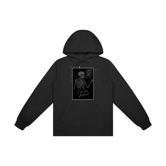 I'm Too Faded Hoodie
